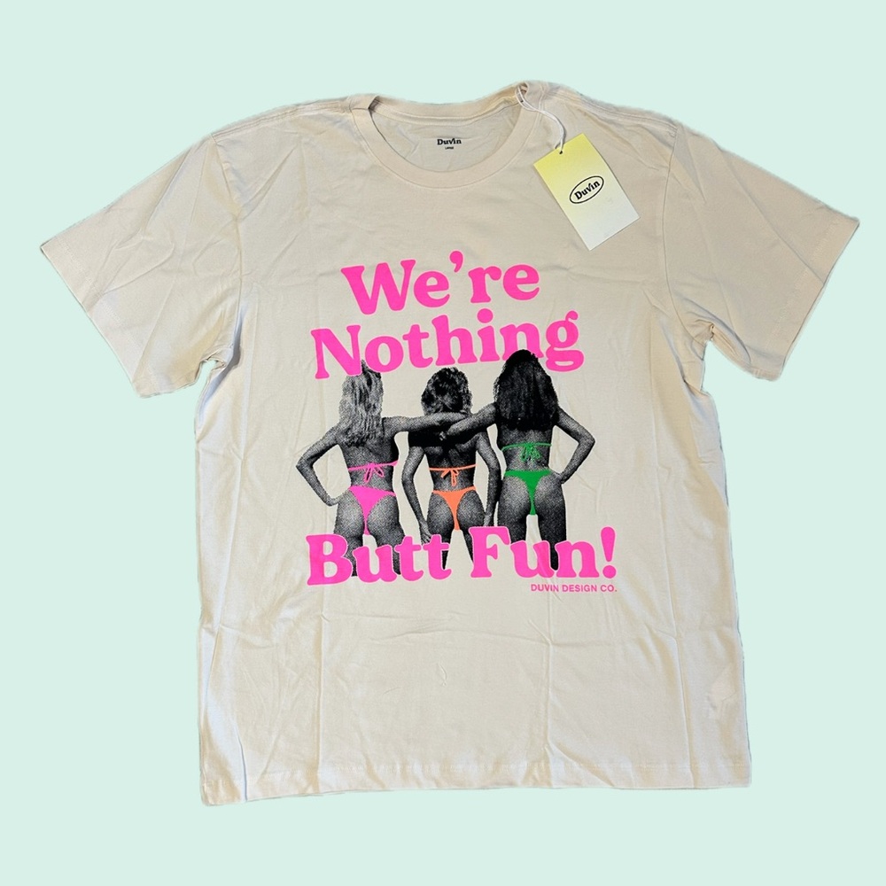 Duvin We’re Nothing Butt Fun! Tee Large NWT risqué skater funny bikini girl sexy